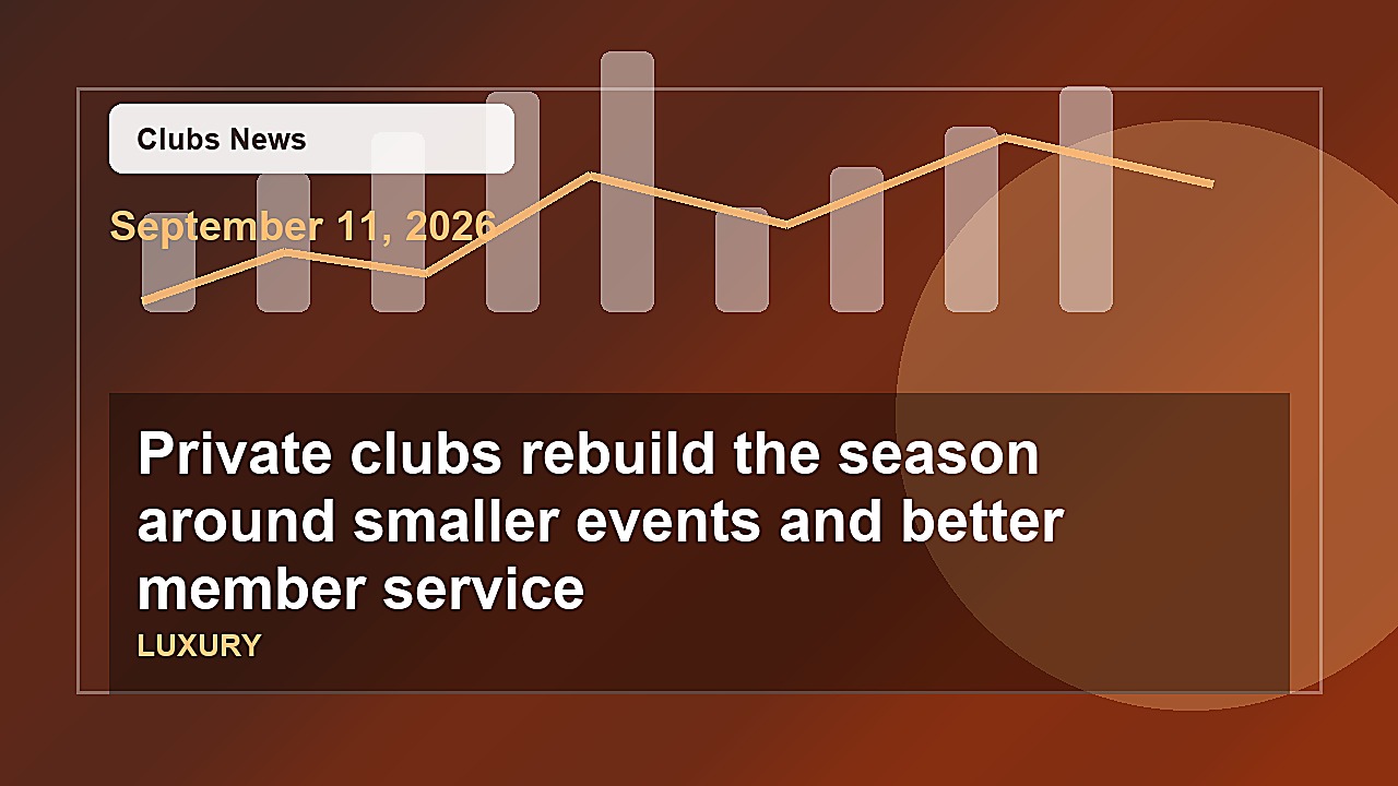 Private clubs rebuild the season around smaller events and better member service